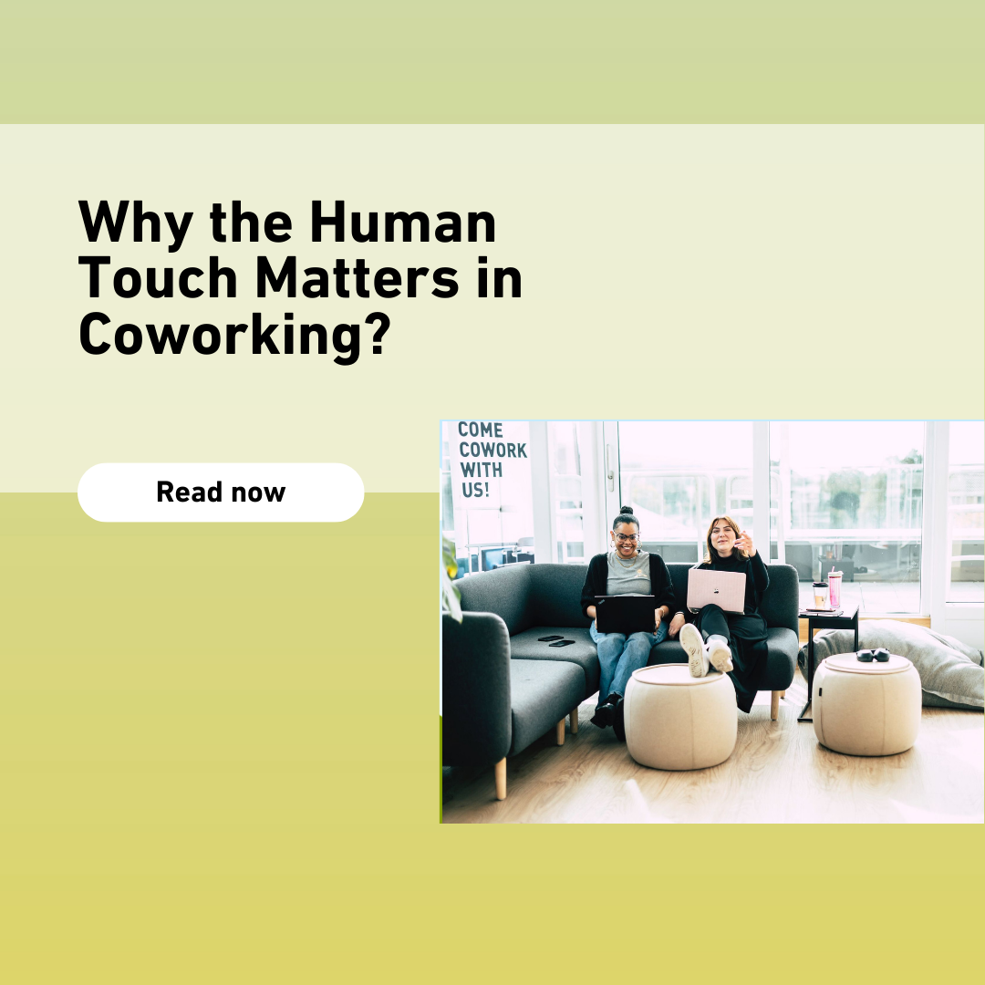 Why the Human Touch Matters in Coworking?